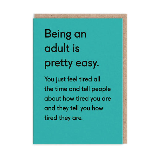 Teal funny greeting card with black text about adulting and being tired; A6, blank inside, kraft envelope by Twin Pines