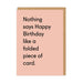 Pink funny birthday card with black text: nothing says happy birthday like a folded piece of card; A6, blank inside, kraft envelope by Twin Pines