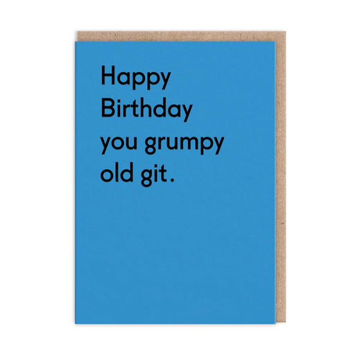 Funny birthday card with bold black text on blue; text reads Happy Birthday you grumpy old git; A6, blank inside, kraft envelope