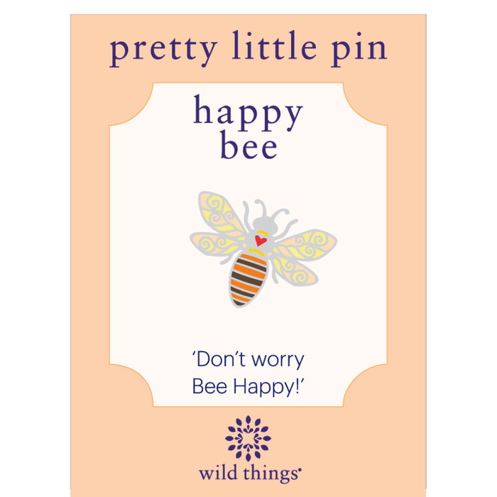 Wild Things Happy Bee enamel pin on backing card with Don’t worry Bee Happy message