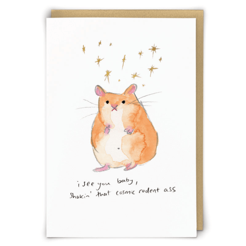 Zeppelinmoon Cosmic Rodent greeting card featuring an illustrated hamster with stars and the words i see you baby shakin that cosmic rodent ass with kraft envelope