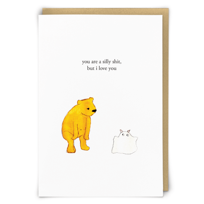 Zeppelinmoon Silly Shit greeting card with a bear and small character illustration and the text you are a silly shit but i love you