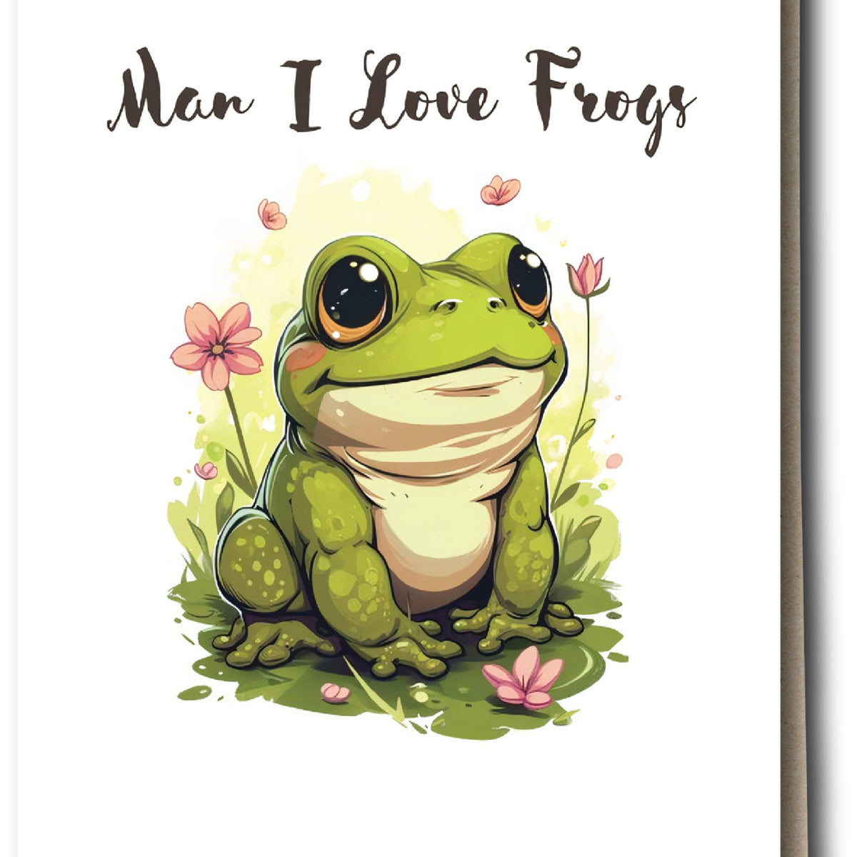 Adorable Frog Greeting Card - Man I Love Frogs